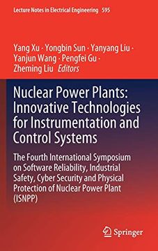 portada Nuclear Power Plants: Innovative Technologies for Instrumentation and Control Systems: The Fourth International Symposium on Software Reliability,. (Lecture Notes in Electrical Engineering) (en Inglés)