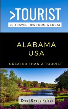 portada Greater Than a Tourist- Alabama USA: 50 Travel Tips from a Local (en Inglés)