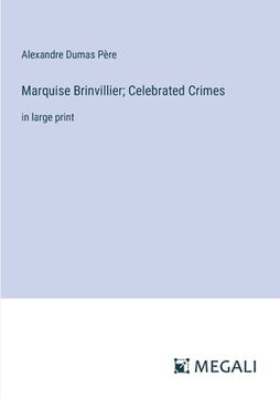 portada Marquise Brinvillier; Celebrated Crimes: in large print