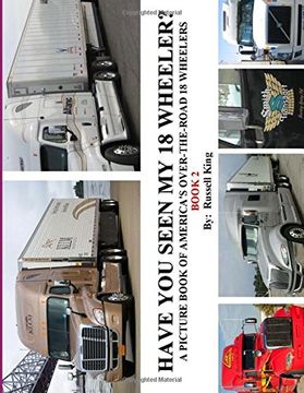portada Have you Seen my 18 Wheeler? A Picture Book of America's Over-The-Road 18 Wheelers (Volume 2) (en Inglés)
