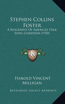 portada stephen collins foster: a biography of america's folk-song composer (1920) (in English)