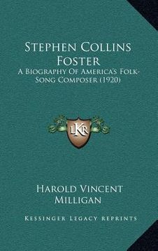 portada stephen collins foster: a biography of america's folk-song composer (1920) (en Inglés)