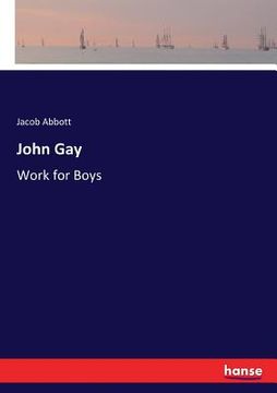 portada John Gay: Work for Boys (en Inglés)