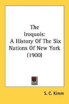 portada the iroquois: a history of the six nations of new york (1900) (en Inglés)