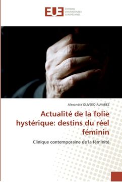 portada actualite de la folie hysterique: destins du reel feminin (in French)
