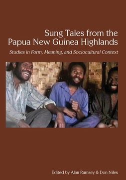 portada Sung Tales from the Papua New Guinea Highlands: Studies in Form, Meaning, and Sociocultural Context (en Inglés)