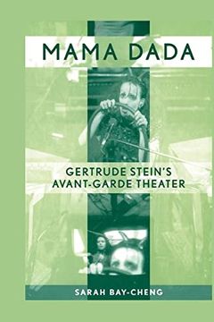 portada Mama Dada: Gertrude Stein's Avant-Garde Theatre