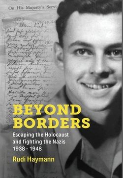 portada Beyond Borders: Escaping the Holocaust and Fighting the Nazis. 1938 - 1948