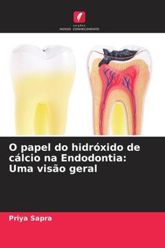 portada O Papel do Hidróxido de Cálcio na Endodontia: Uma Visão Geral (in Portuguese)