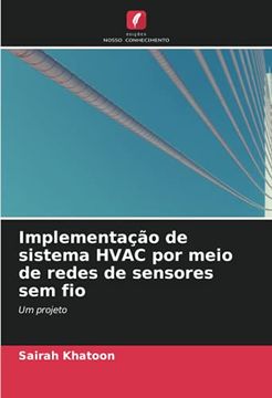 portada Implementação de Sistema Hvac por Meio de Redes de Sensores sem Fio: Um Projeto (en Portugués)