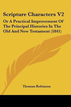 portada scripture characters v2: or a practical improvement of the principal histories in the old and new testament (1841) (in English)