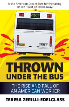 portada Thrown Under the Bus: The Rise and Fall of an American Worker