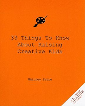 portada 33 Things to Know About Raising Creative Kids 
