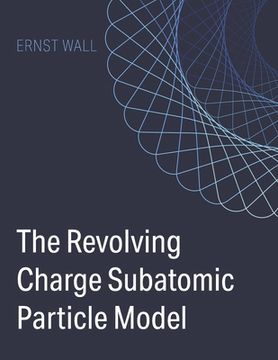 portada The Revolving Charge Particle Model (in English)
