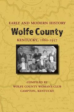 portada Early and Modern History of Wolfe County, Kentucky, 1860-1957 (en Inglés)