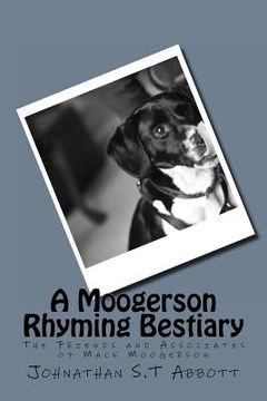 portada A Moogerson Rhyming Bestiary: The Friends & Associates of Mack Moogerson (en Inglés)