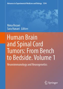 portada Human Brain and Spinal Cord Tumors: From Bench to Bedside. Volume 1: Neuroimmunology and Neurogenetics (en Inglés)