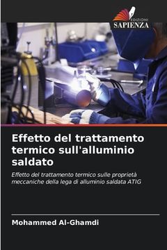 portada Effetto del trattamento termico sull'alluminio saldato (in Italian)