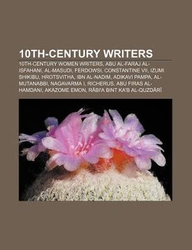 portada 10th-century writers: 10th-century women writers, abu al-faraj al-isfahani, al-masudi, ferdowsi, constantine vii, izumi shikibu, hrotsvitha