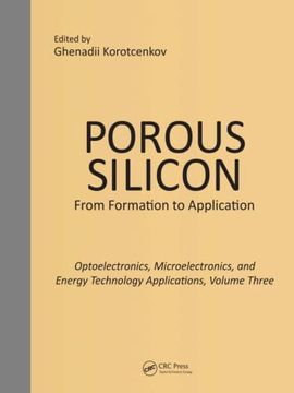 portada Porous Silicon: From Formation to Applications: Optoelectronics, Microelectronics, and Energy Technology Applications, Volume Three 