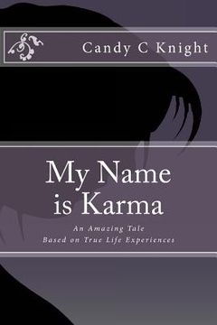 portada My Name is Karma: An Amazing Tale Based on True Life Experiences