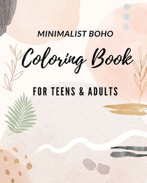 Minimalist Boho Coloring Books For Teens Relaxation and Adults: Minimalist Coloring Book, Aesthetic Design, Abstract Coloring Books (en Inglés)