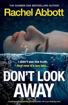portada Don't Look Away: A Totally Unputdownable Psychological Thriller With a Jaw-Dropping Twist (a Stephanie King Thriller) (en Inglés)