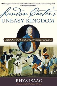portada Landon Carter's Uneasy Kingdom: Revolution and Rebellion on a Virginia Plantation (en Inglés)