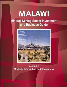 portada Malawi Mineral, Mining Sector Investment and Business Guide Volume 1 Strategic Information and Regulations (en Inglés)