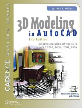 portada 3D Modeling in AutoCAD: Creating and Using 3D Models in AutoCAD 2000, 2000i, 2002, and 2004 (en Inglés)