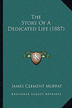 portada the story of a dedicated life (1887) (en Inglés)