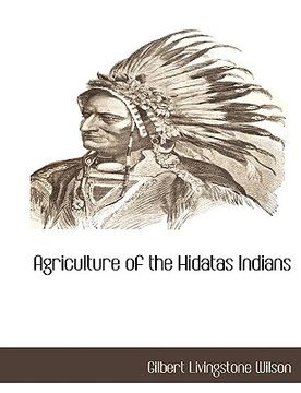 portada agriculture of the hidatas indians (en Inglés)