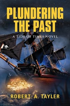 portada Plundering the Past: Tide of Times, Volume 1 (en Inglés)