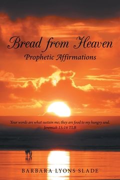 portada Bread from Heaven: Prophetic Affirmation (in English)