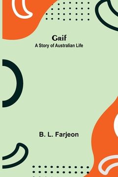 portada Grif: A Story of Australian Life (en Inglés)