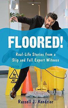 portada Floored!: Real-Life Stories from a Slip and Fall Expert Witness