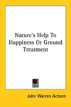 portada nature's help to happiness or ground treatment (en Inglés)