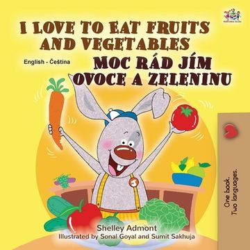 portada I Love to eat Fruits and Vegetables (English Czech Bilingual Book for Kids) (English Czech Bilingual Collection) (en Checo)