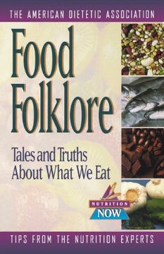 portada Food Folklore - Tales and Truths About What we eat (The Nutrition now Series) 