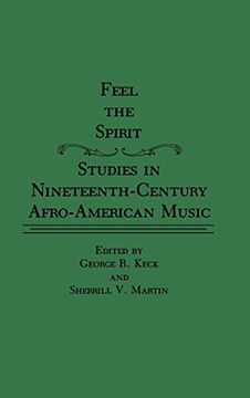 portada Feel the Spirit: Studies in Nineteenth-Century Afro-American Music (Contributions in Afro-American & African Studies) (en Inglés)