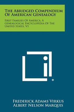 portada the abridged compendium of american genealogy: first families of america, a genealogical encyclopedia of the united states, v1 (in English)