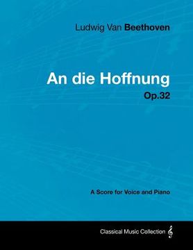 portada ludwig van beethoven - an die hoffnung - op.32 - a score for voice and piano (en Inglés)