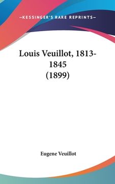 portada Louis Veuillot, 1813-1845 (1899) (en Francés)