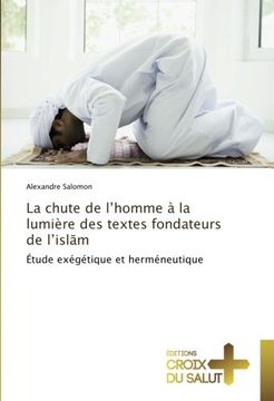 portada La chute de l’homme à la lumière des textes fondateurs de l’islām: Étude exégétique et herméneutique (French Edition)