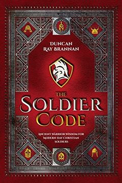 portada The Soldier Code: Ancient Warrior Wisdom for Modern-Day Christian Soldiers 