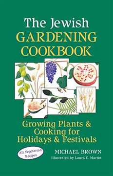 portada The Jewish Gardening Cookbook: Growing Plants & Cooking for Holidays & Festivals (in English)
