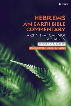 portada Hebrews: An Earth Bible Commentary: A City That Cannot Be Shaken (en Inglés)