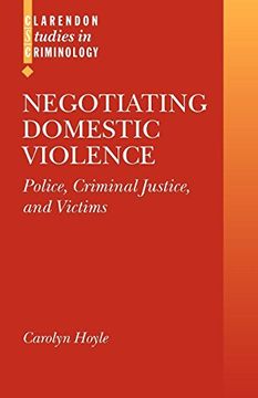 portada Negotiating Domestic Violence: Police, Criminal Justice and Victims (Clarendon Studies in Criminology) (en Inglés)