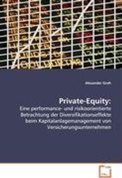 portada Private-Equity:: Eine performance- und risikoorientierte Betrachtungder Diversifikationseffekte beimKapitalanlagemanagement von Versicherungsunternehmen