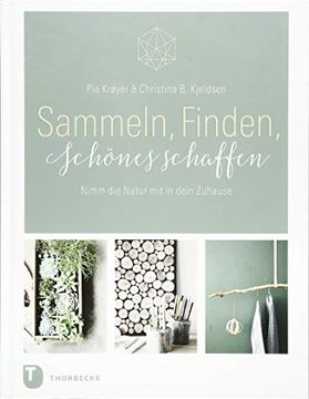 portada Sammeln, Finden, Schönes Schaffen: Nimm die Natur mit in Dein Zuhause (en Alemán)